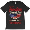 thumbnail image 1 of American Flag Freedom Is Never Free Thank You Veterans 318, G18122 Unisex T-Shirt, Up to Size 5XL, 1 of 2
