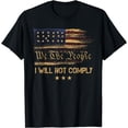 thumbnail image 1 of American Flag, We The People, I Will Not Comply T-Shirt, 1 of 4