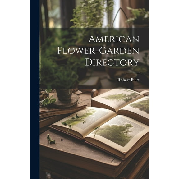 American Flower-Garden Directory (Paperback)