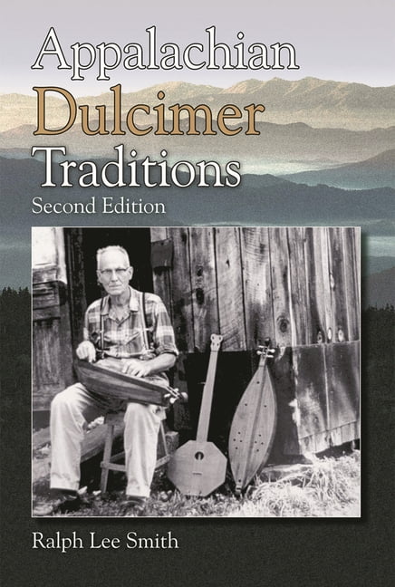 RALPH LEE SMITH American Folk Music and Musicians Appalachian Dulcimer Traditions, Book 13, (Paperback)