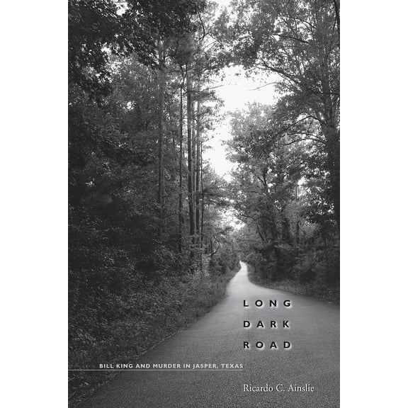 American Folklore Social Memorial S Long Dark Road: Bill King and Murder in Jasper, Texas, (Paperback)