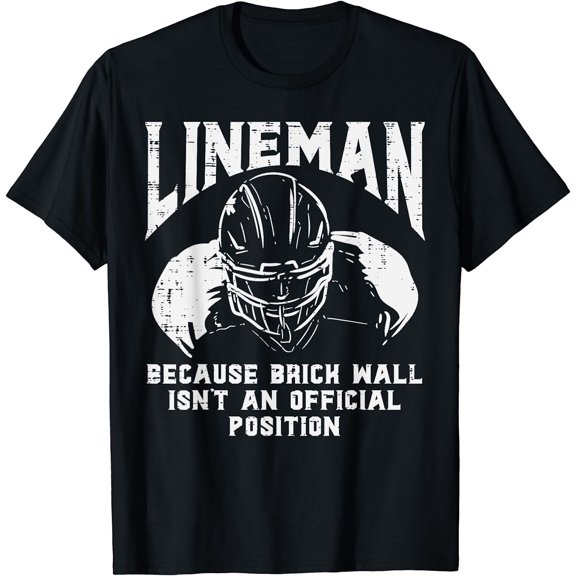 American Football Lineman Brick Wall Funny Quote Men Boys T-Shirt