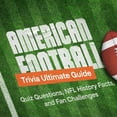 thumbnail image 1 of American Football Trivia Ultimate Guide: Quiz Questions, NFL History Facts, and Fan Challenges, (Paperback), 1 of 1