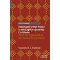 thumbnail image 1 of American Foreign Policy in the English-Speaking Caribbean: From the Eighteenth to the Twenty-First Century, (Hardcover), 1 of 1