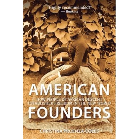 Pre-Owned American Founders : How People of African Descent Established Freedom in the New World (Paperback) 9781588384676