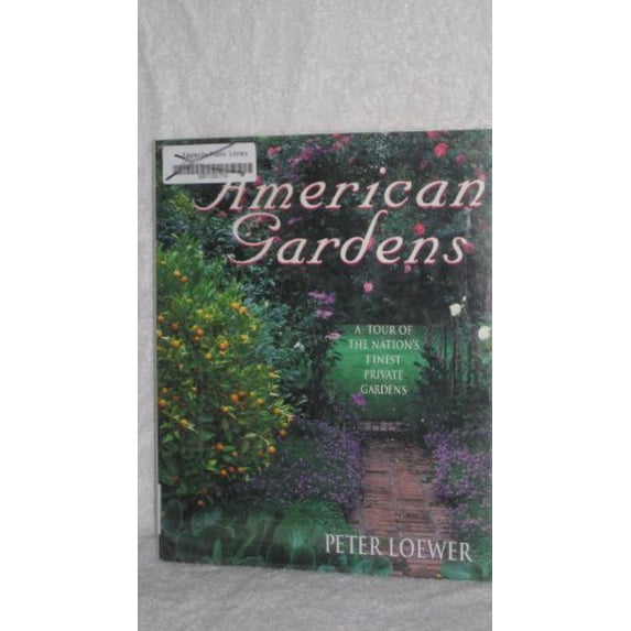Pre-Owned American Gardens: A Tour of the Nation's Finest Private Gardens Paperback