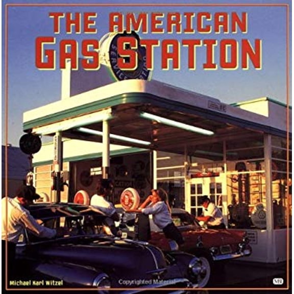 Pre-Owned The American Gas Station: History and Folklore of Gas Stations in America (Paperback) 0760306494 9780760306499