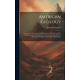 thumbnail image 1 of American Geology: Containing a Statement of the Principles of the Science, With Full Illustrations of Characteristic American Fossils. With an Atlas and a Geological Map of the United States (Hardcove, 1 of 1