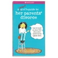 thumbnail image 1 of American Girl Library: A Smart Girl's Guide to Her Parents' Divorce : How to Land on Your Feet When Your World Turns Upside Down (Paperback), 1 of 1