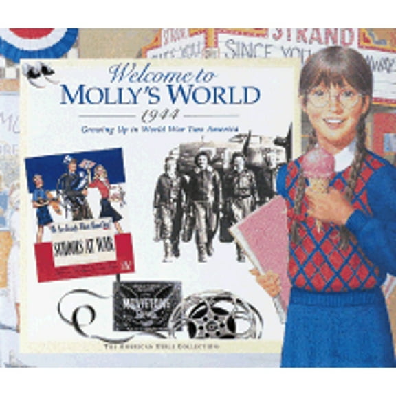 Pre-Owned Welcome to Molly's World,1944: Growing Up in World War Two America (American Girl Collection) (Hardcover) 1562477730 9781562477738