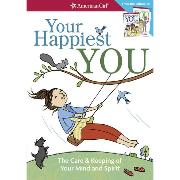 American Girl® Wellbeing: Your Happiest You : The Care & Keeping of Your Mind and Spirit (Paperback)