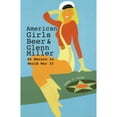 thumbnail image 1 of Pre-Owned American Girls, Beer, and Glenn Miller: Gi Morale in World War II (American Military Experience) Paperback, 1 of 1