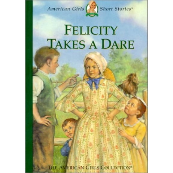 Pre-Owned Felicity Takes a Dare (American Girl Collection) (Hardcover) 1584852712 9781584852711