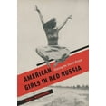 thumbnail image 1 of American Girls in Red Russia: Chasing the Soviet Dream, (Hardcover), 1 of 1