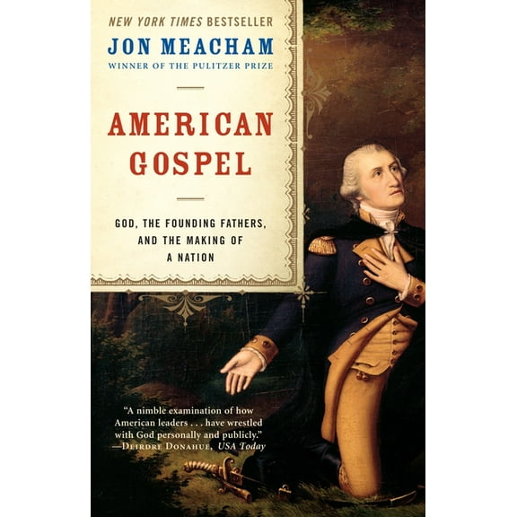 American Gospel: God, the Founding Fathers, and the Making of a Nation, (Paperback)