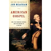American Gospel God, the Founding Fathers, and the Making of a Nation, Paperback