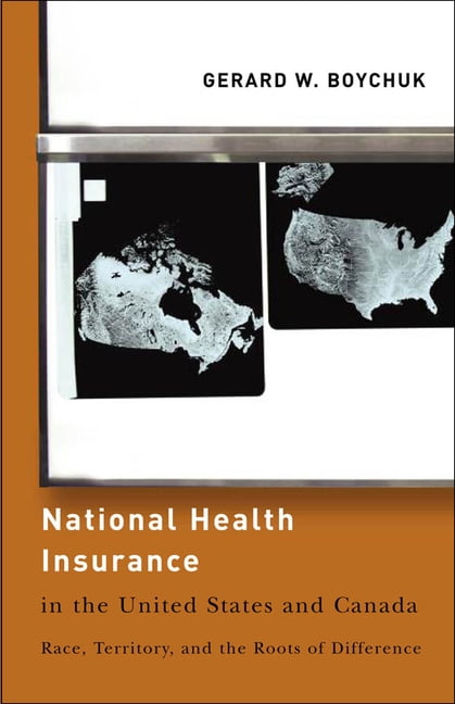 American Governance and Public Policy: National Health Insurance in the United States and Canada: Race, Territory, and the Roots of Difference (Paperback)
