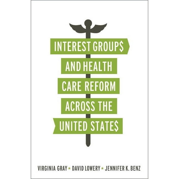 American Governance and Public Policy Interest Groups and Health Care Reform across the United States, (Paperback)