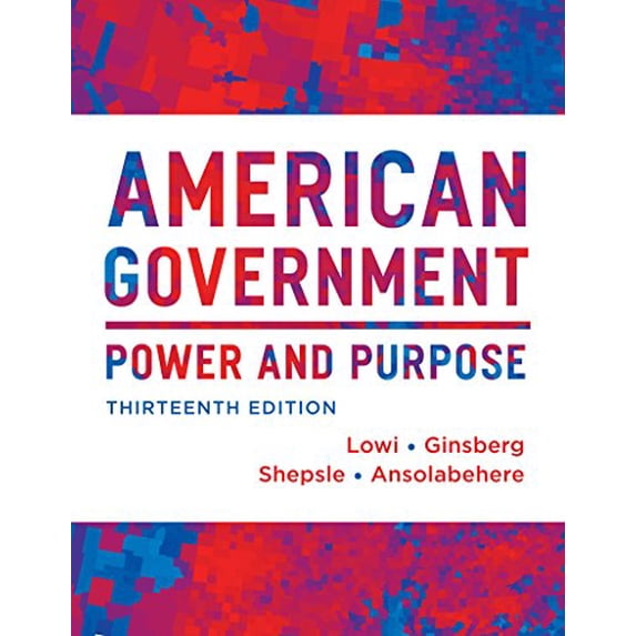 Pre-Owned American Government: Power and Purpose (Hardcover) 0393922448 9780393922448