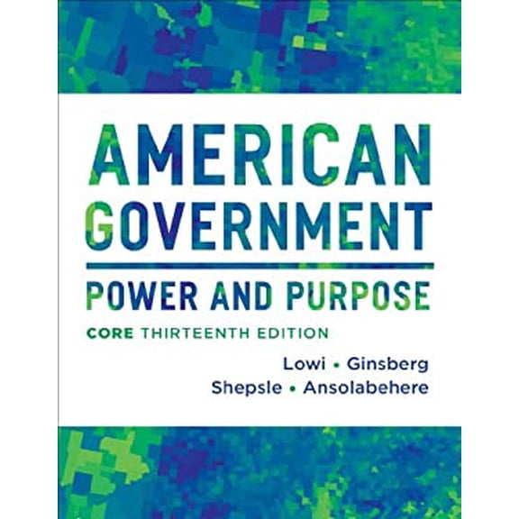 Pre-Owned American Government: Power and Purpose (Paperback) 0393922456 9780393922455