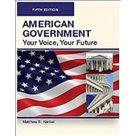 Pre-Owned American Government: Your Voice, Your Future, 5th Edition (Paperback) 0982324170 9780982324172