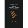 thumbnail image 1 of American Grape Training; An account of the leading forms now in use of Training the American Grapes, (Paperback), 1 of 1