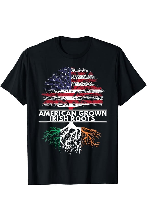 American Grown Irish Roots Flag Ireland ST. PATRICK'S DAY T-Shirt men and women can wear, black, white, gifts