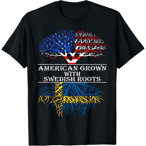 American Grown With Swedish Roots T-Shirt Tshirt T-ShirtMen's and women's gift, black and white T-shirt, size: Extra large S-4XL
