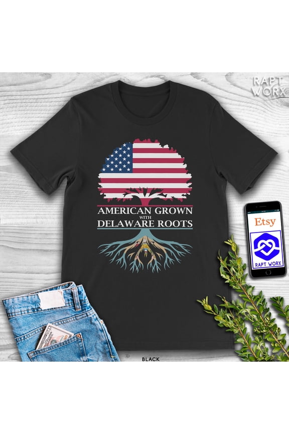 American Grown with Delaware Roots T-Shirt.
