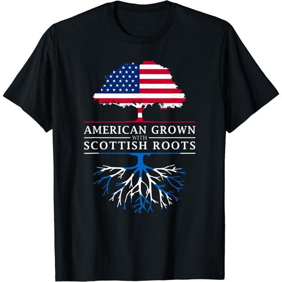 American Grown with Scottish Roots - Scotland T-Shirt