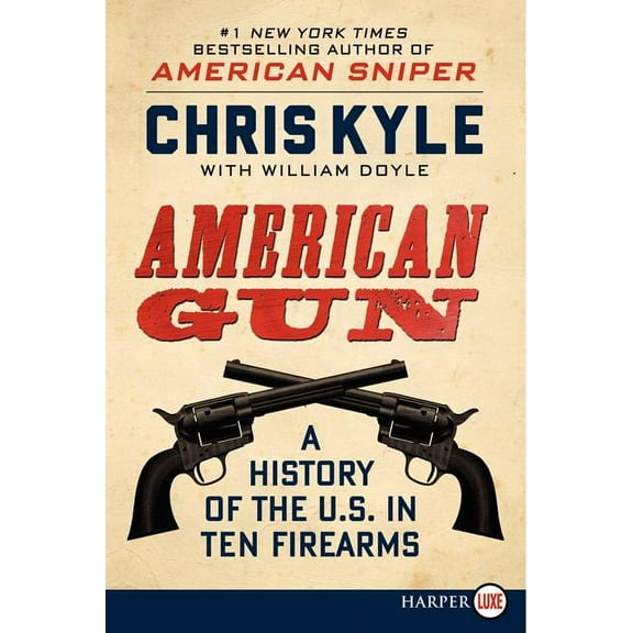 American Gun: A History of the U.S. in Ten Firearms, (Paperback)