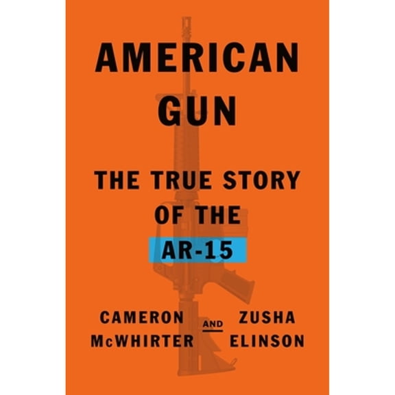 Pre-Owned American Gun: The True Story of the AR-15, 9780374103859, 0374103852, Hardcover,
