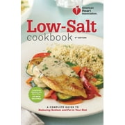 American Heart Association Low-Salt Cookbook: A Complete Guide to Reducing Sodium and Fat in Your Diet, (Paperback)