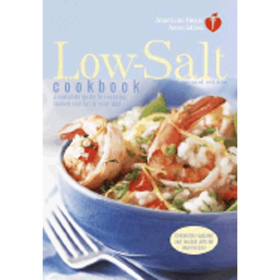 Pre-Owned American Heart Association Low-Salt Cookbook, Second Edition: A Complete Guide to Reducing Sodium and Fat in Your Diet (Hardcover) 0812991079 9780812991079