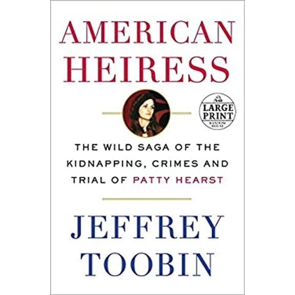 Pre-Owned American Heiress: The Wild Saga of the Kidnapping, Crimes and Trial of Patty Hearst (Paperback) 1524703419 9781524703417