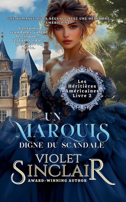 American Heiresses - French Edition Un Marquis Digne Du Scandale, Book 2, (Paperback)