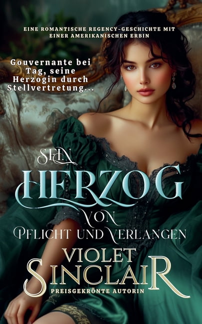 American Heiresses - German Edition Sein Herzog von Pflicht und Verlangen, Book 1, (Paperback)