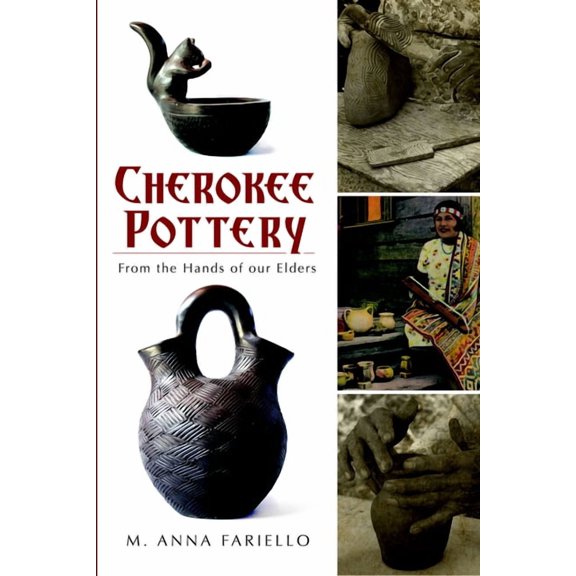 American Heritage Cherokee Pottery: From the Hands of Our Elders, (Paperback)