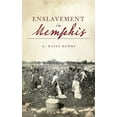 thumbnail image 1 of American Heritage: Enslavement in Memphis (Hardcover), 1 of 1
