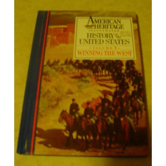 Pre-Owned American Heritage Illustrated History of the United States Vol 9 Winning the West: 009 Hardcover