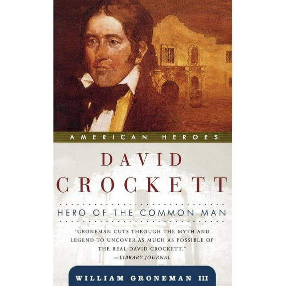 American Heroes: David Crockett: Hero of the Common Man (Paperback)