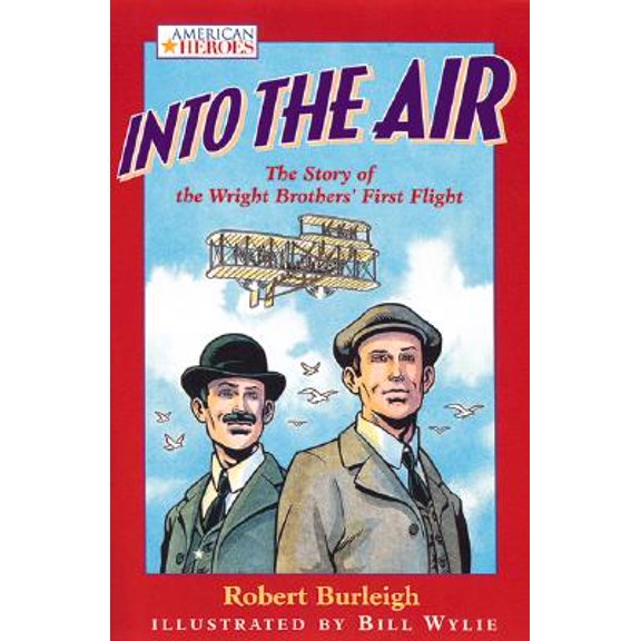 Pre-Owned American Heroes: Into the Air : The Story of the Wright Brothers' First Flight (Paperback)