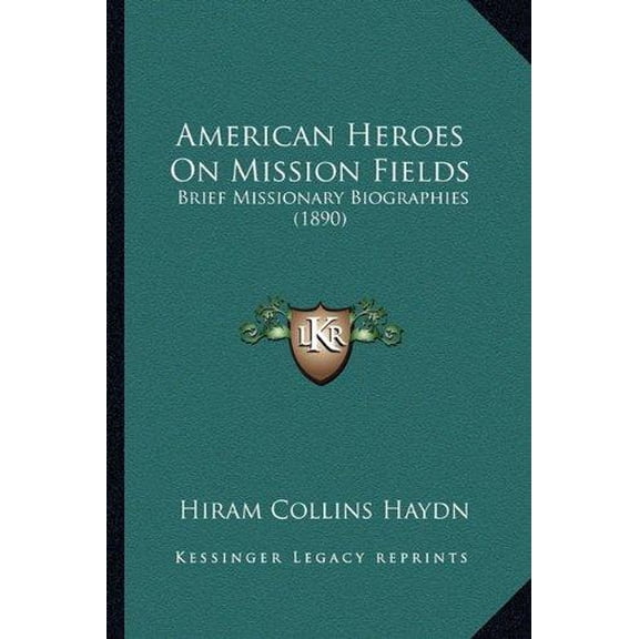American Heroes on Mission Fields: Brief Missionary Biographies (1890)