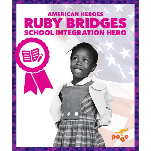 American Heroes Ruby Bridges: School Integration Hero, (Paperback)