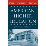 American Higher Education, Second Edition A History, Paperback