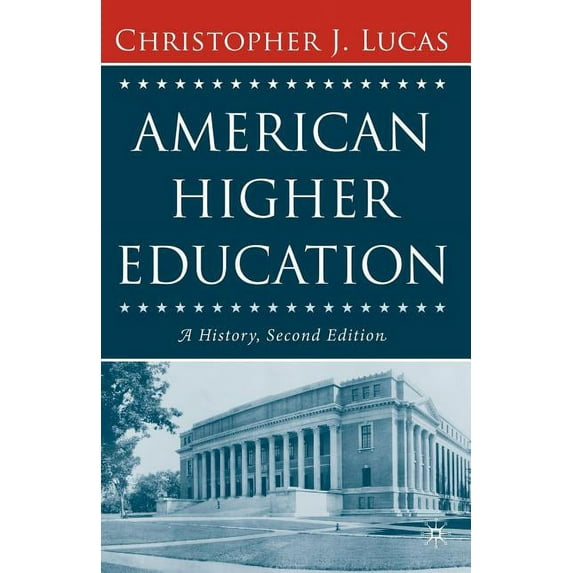 American Higher Education, Second Edition: A History, (Paperback)