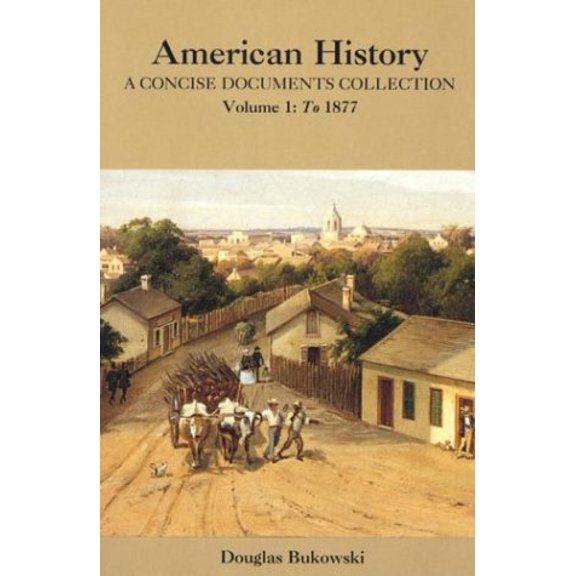 Pre-Owned American History: A Concise Documents Collection, Volume 1: To 1877, 9780312196677, 0312196679, Paperback,