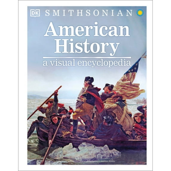 Pre-Owned American History: A Visual Encyclopedia (Hardcover) by DK, Smithsonian Institution (Contributions by)