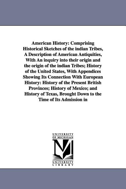 American History: Comprising Historical Sketches of the indian Tribes ...