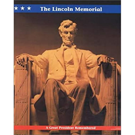 Pre-Owned The Lincoln Memorial : A Great President Remembered 9781567667592